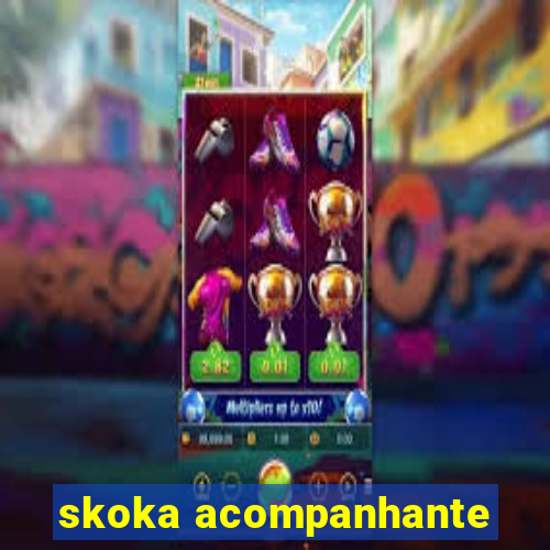 skoka acompanhante